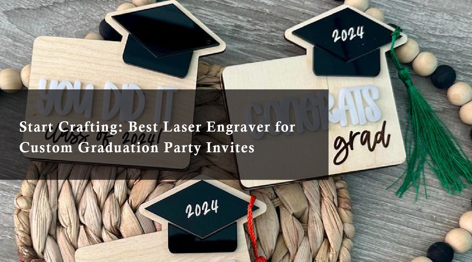 Start Crafting: Best Laser Engraver for Custom Graduation Party Invites