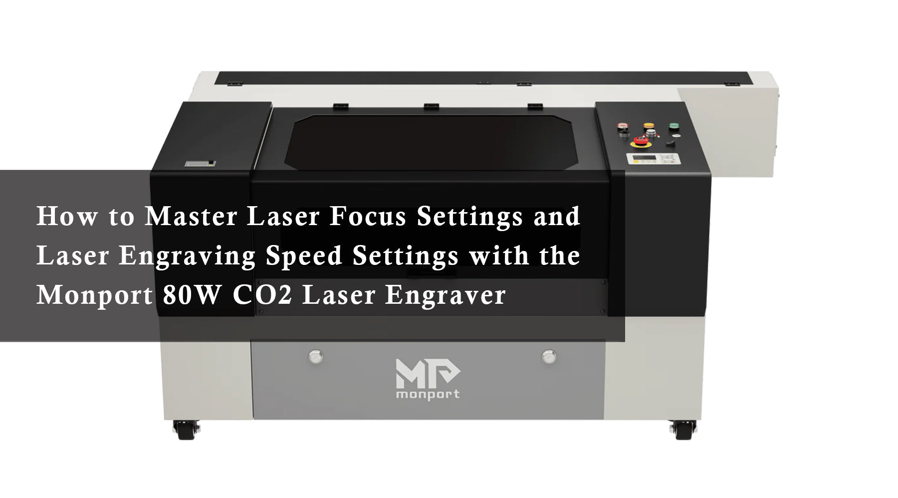How to Master Laser Focus Settings and Laser Engraving Speed Settings with the Monport 80W CO2 Laser Engraver