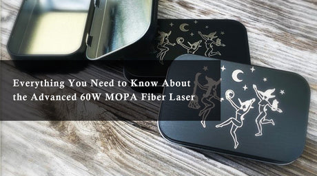 Everything You Need to Know About the Advanced 60W MOPA Fiber Laser