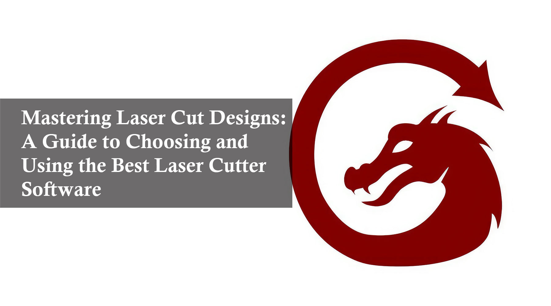Mastering Laser Cut Designs: A Guide to Choosing and Using the Best Laser Cutter Software