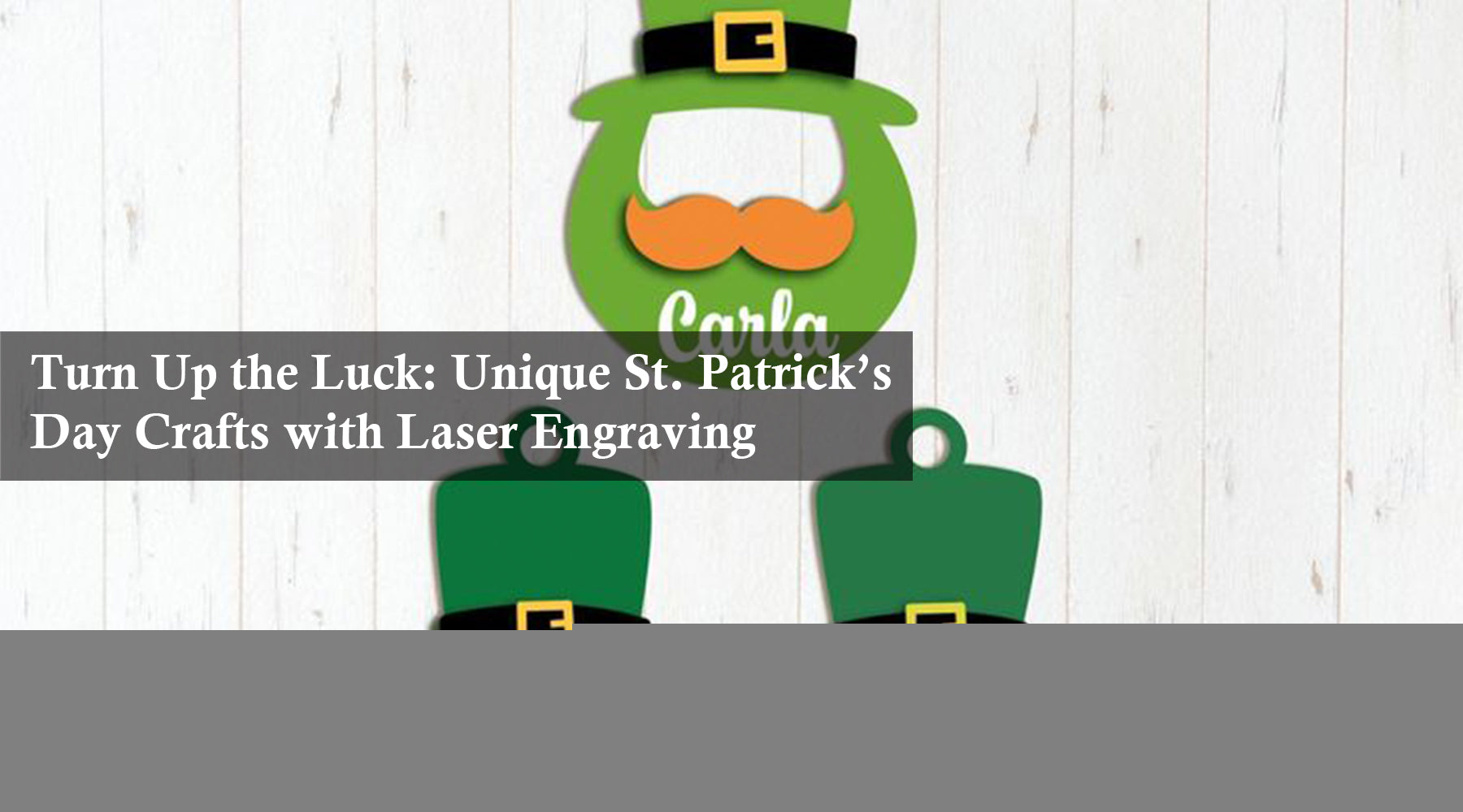Turn Up the Luck: Unique St. Patrick’s Day Crafts with Laser Engraving