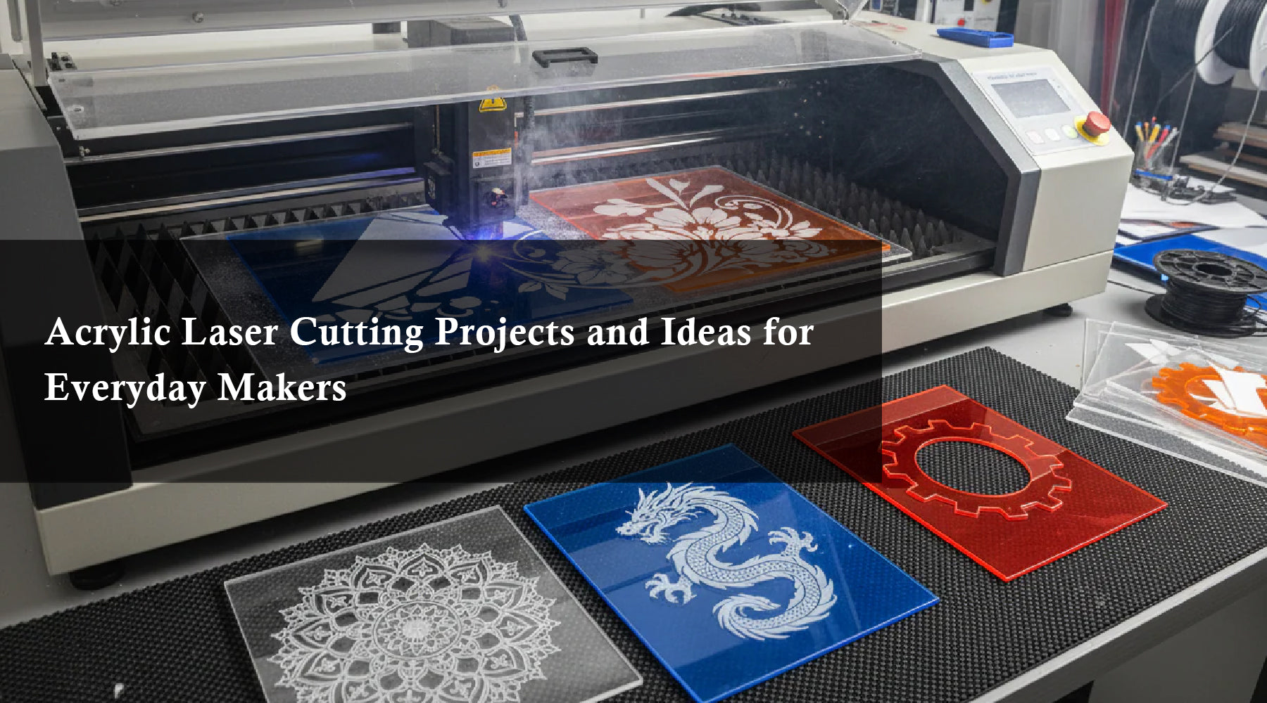 Acrylic Laser Cutting Projects and Ideas for Everyday Makers