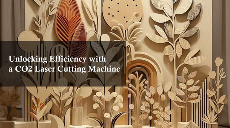 Unlocking Efficiency with a CO2 Laser Cutting Machine