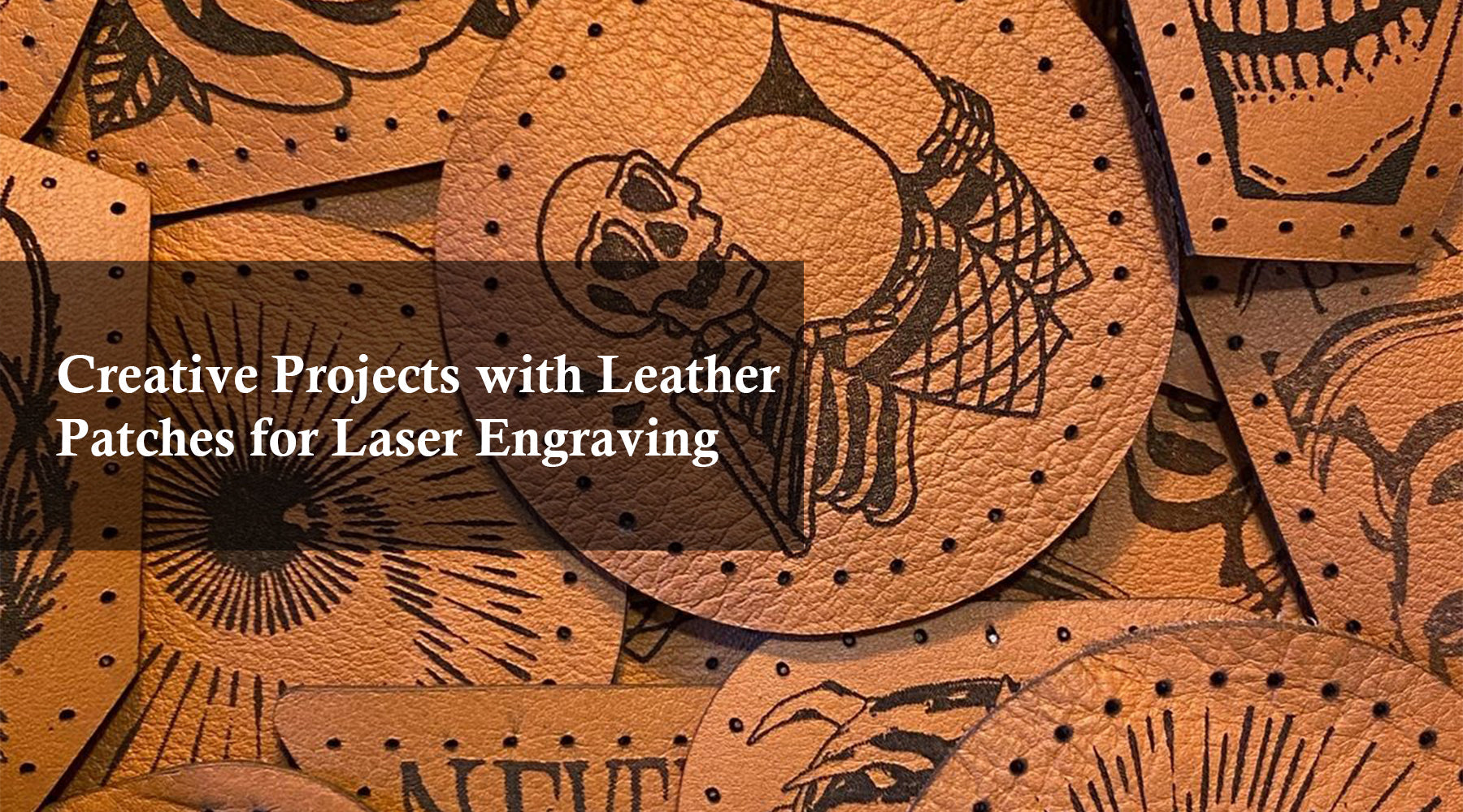 Creative Projects with Leather Patches for Laser Engraving