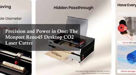 Precision and Power in One: The Monport Reno45 Desktop CO2 Laser Cutter