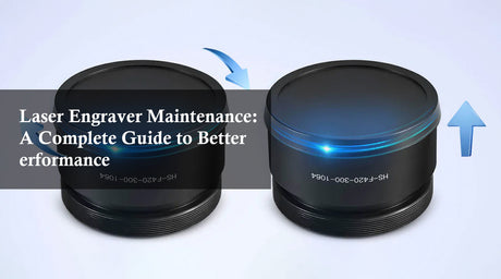 Laser Engraver Maintenance: A Complete Guide to Better Performance