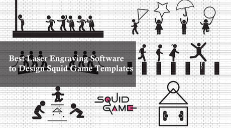 Best Laser Engraving Software to Design Squid Game Templates