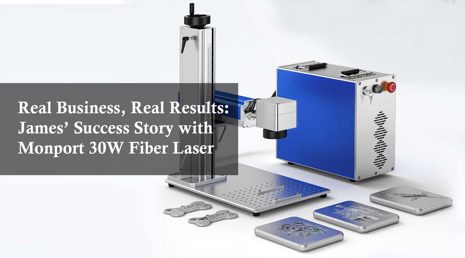 Real Business, Real Results: James’ Success Story with Monport 30W Fiber Laser