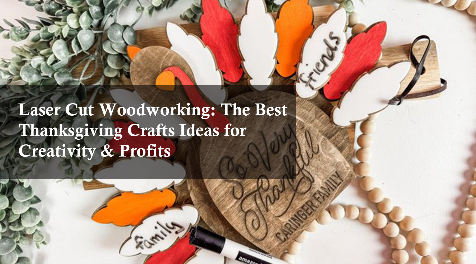 Laser Cut Woodworking: The Best Thanksgiving Crafts Ideas for Creativity & Profits