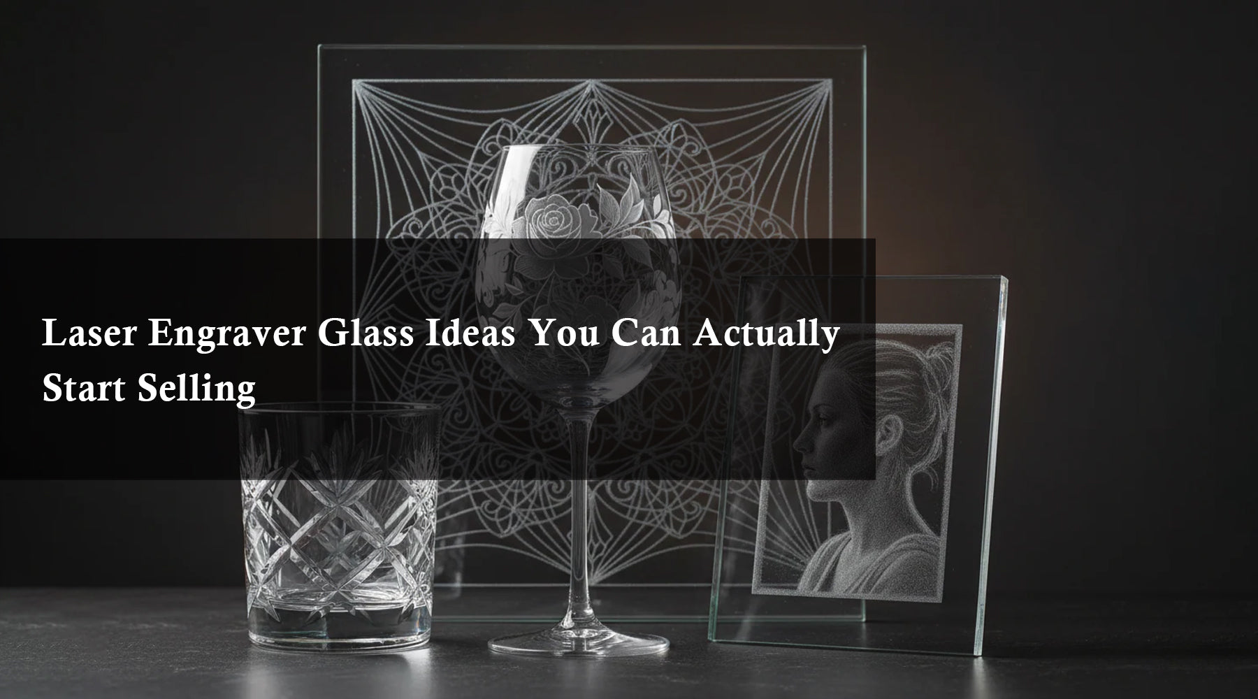 Laser Engraver Glass Ideas You Can Actually Start Selling