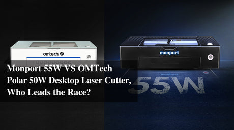 Monport 55W VS OMTech Polar 50W Desktop Laser Cutter, Who Leads the Race?