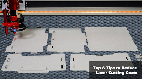 Top 6 Tips to Reduce Laser Cutting Costs