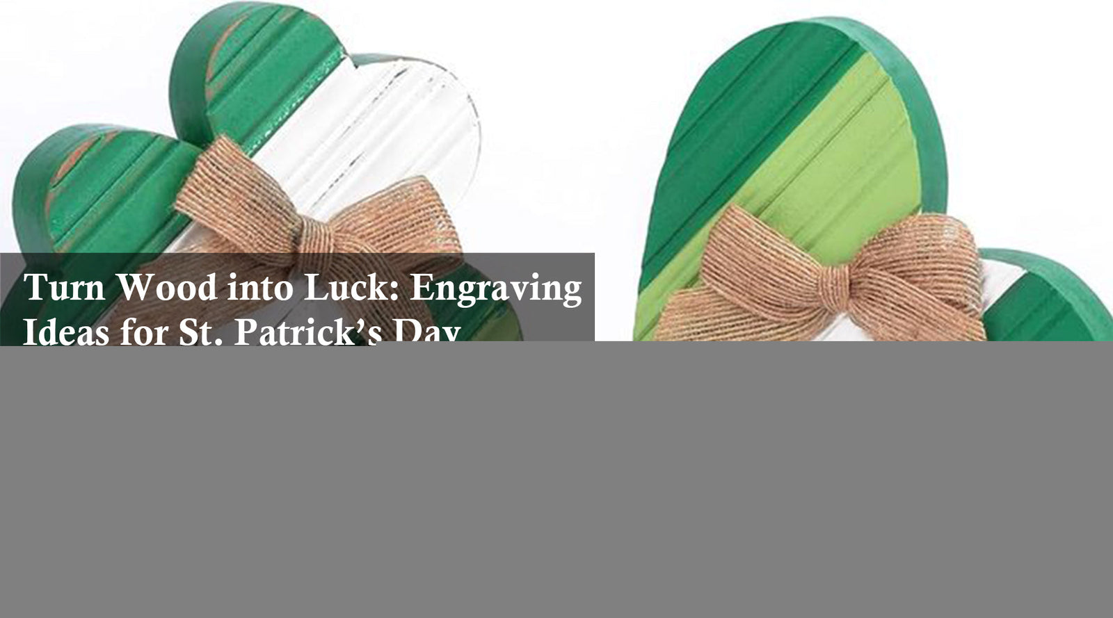 Turn Wood into Luck: Engraving Ideas for St. Patrick’s Day