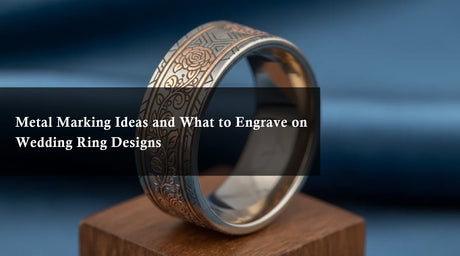 Metal Marking Ideas and What to Engrave on Wedding Ring Designs