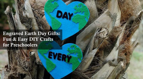 Engraved Earth Day Gifts: Fun & Easy DIY Crafts for Preschoolers