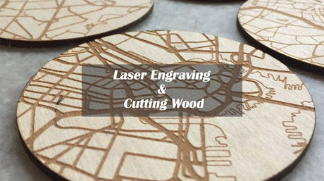 Laser Cutting & Engraving Wood