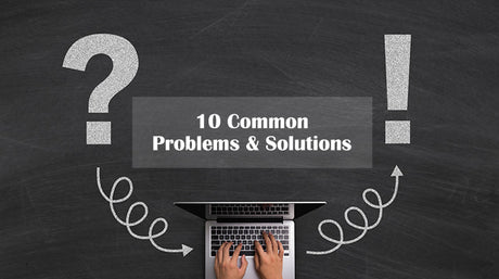 10 Common Problems & Solutions