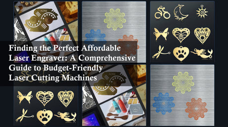 Finding the Perfect Affordable Laser Engraver: A Comprehensive Guide to Budget-Friendly Laser Cutting Machines