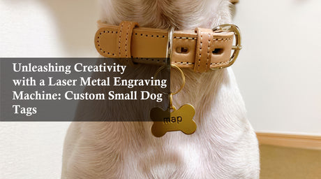 Unleashing Creativity with a Laser Metal Engraving Machine: Custom Small Dog Tags