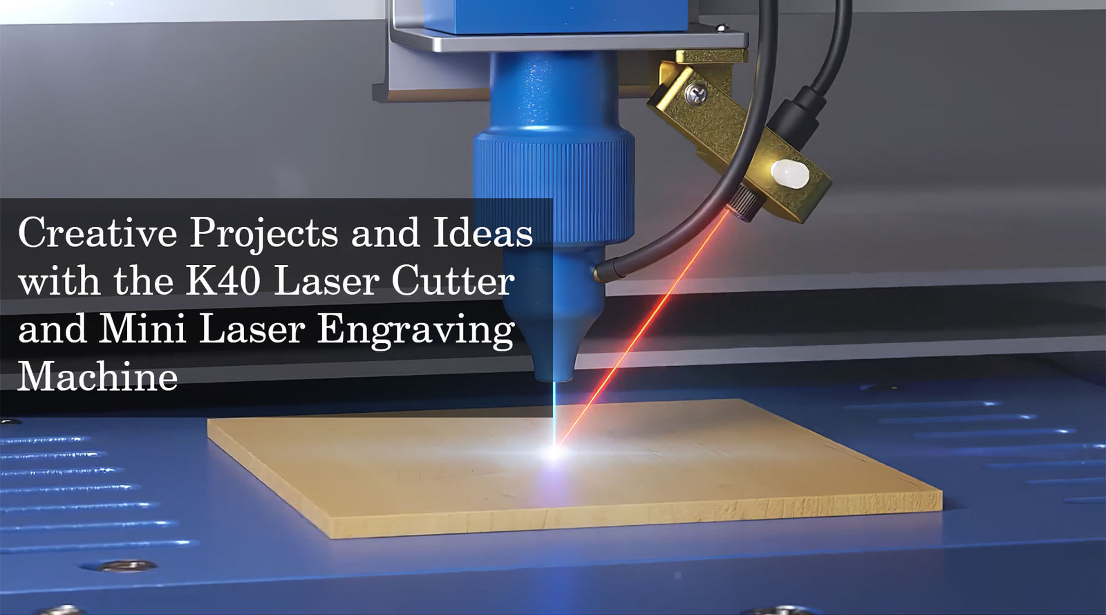 Creative Projects and Ideas with the K40 Laser Cutter and Mini Laser Engraving Machine