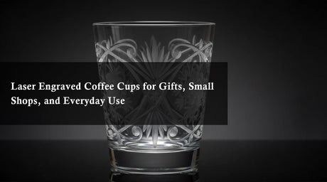 Laser Engraved Coffee Cups for Gifts, Small Shops, and Everyday Use