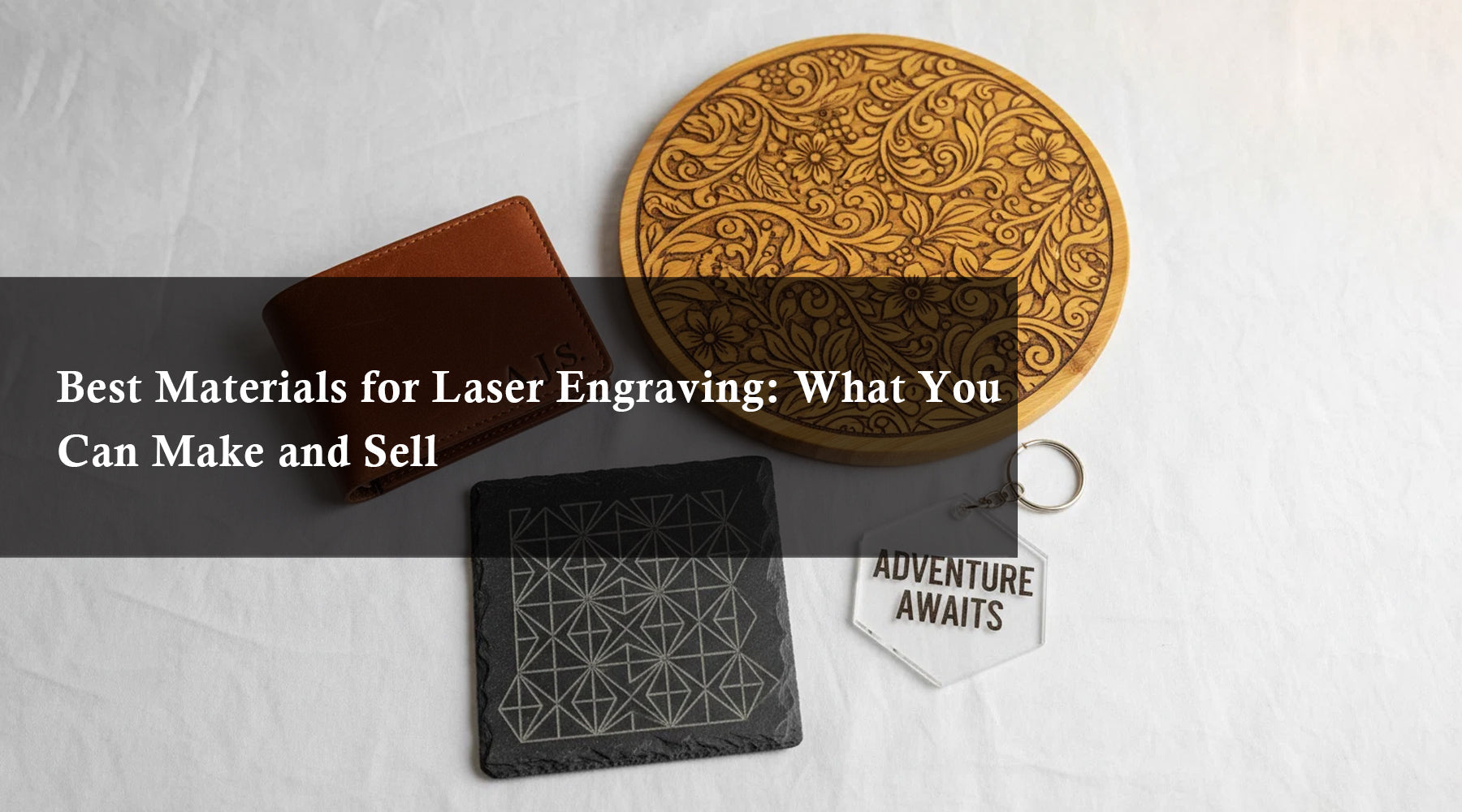 Best Materials for Laser Engraving: What You Can Make and Sell