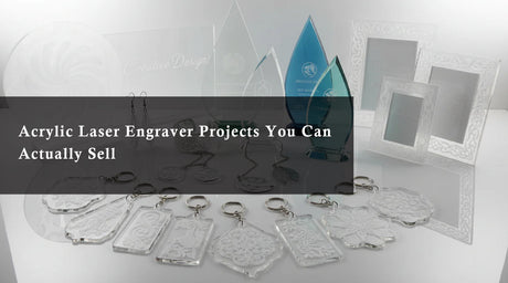 Acrylic Laser Engraver Projects You Can Actually Sell