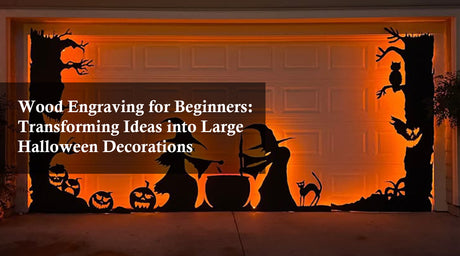 Wood Engraving for Beginners: Transforming Ideas into Large Halloween Decorations