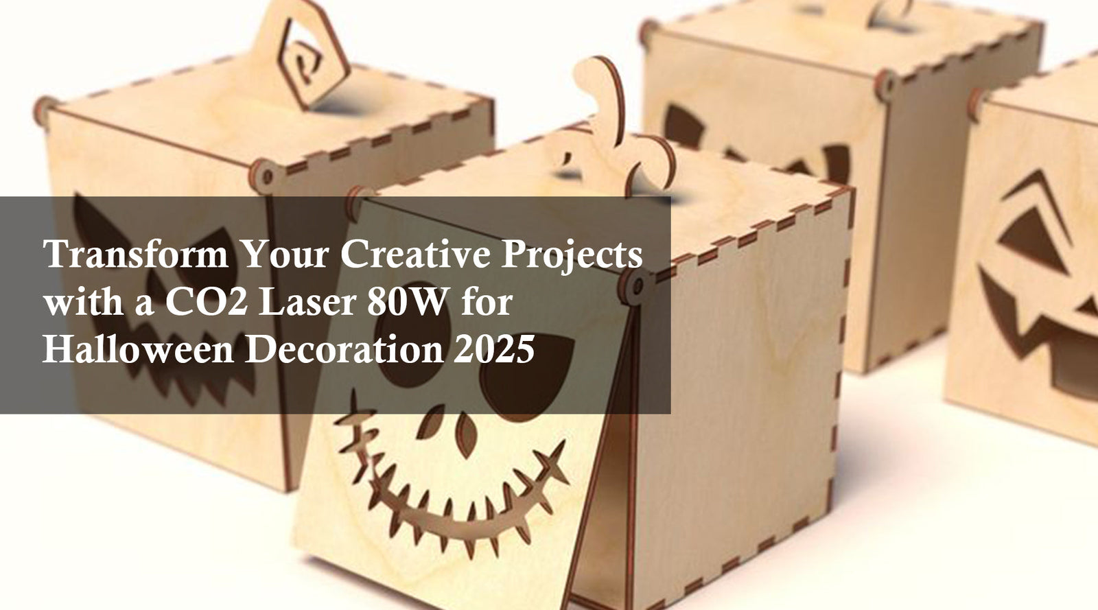 Transform Your Creative Projects with a CO2 Laser 80W for Halloween Decoration 2025