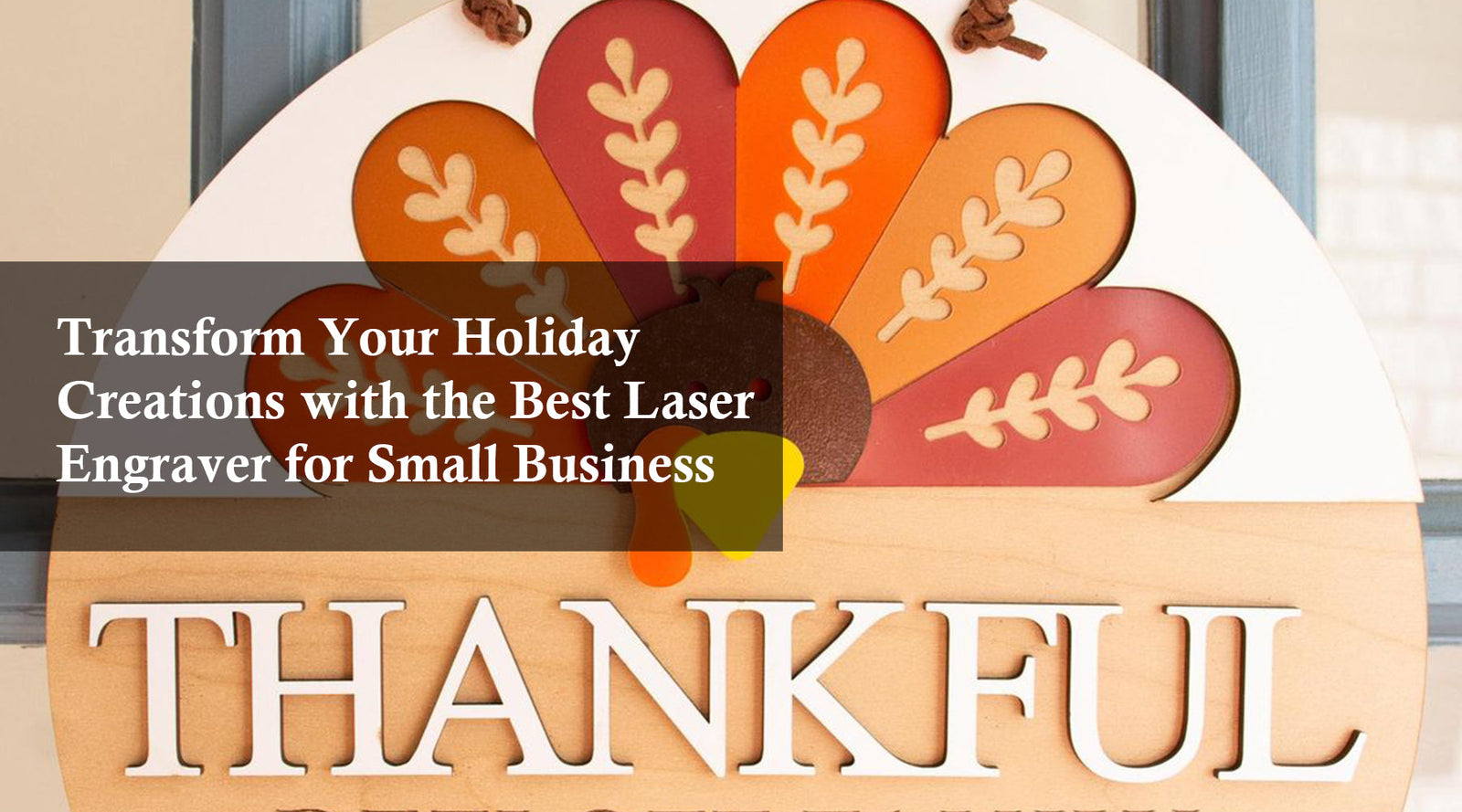 Transform Your Holiday Creations with the Best Laser Engraver for Small Business