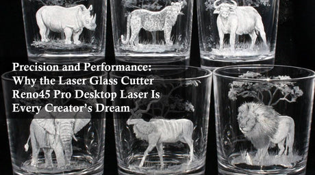 Precision and Performance: Why the Laser Glass Cutter Reno45 Pro Desktop Laser Is Every Creator’s Dream