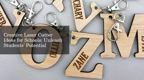 Creative Laser Cutter Ideas for Schools: Unleash Students' Potential