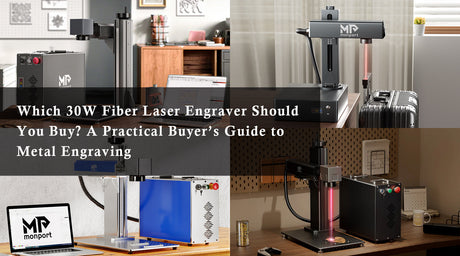 Which 30W Fiber Laser Engraver Should You Buy? A Practical Buyer’s Guide to Metal Engraving