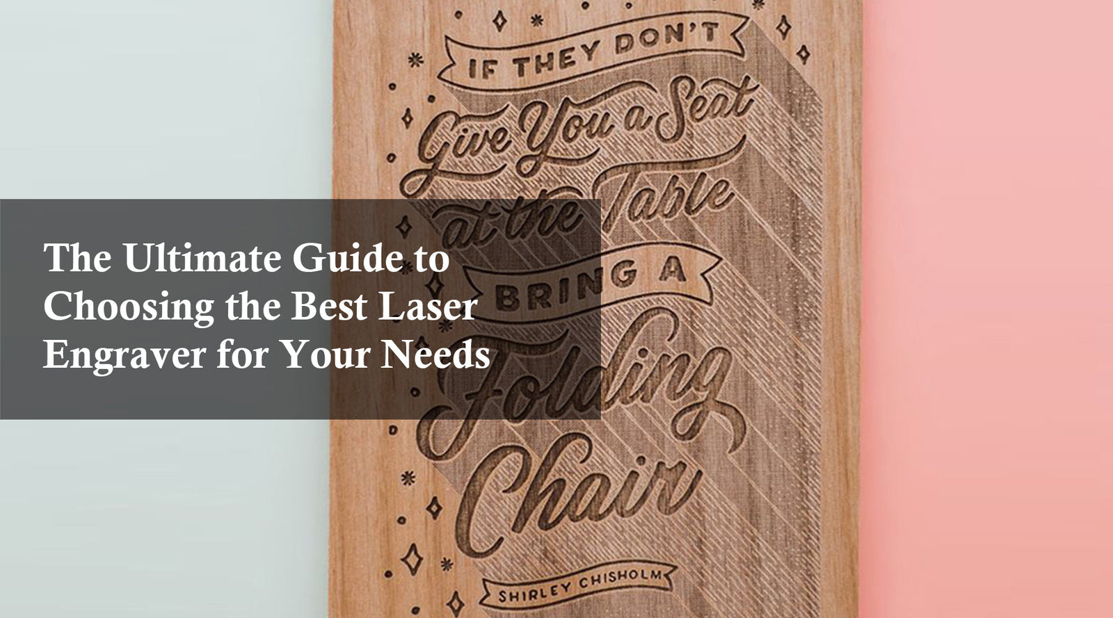 The Ultimate Guide to Choosing the Best Laser Engraver for Your Needs