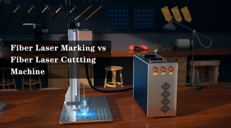 Fiber Laser Marking vs Fiber Laser Cutting Machine